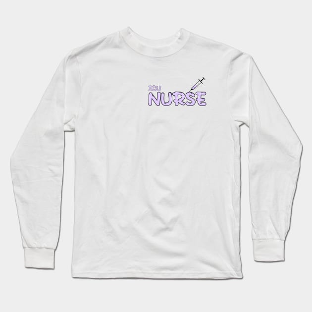 Intensive Care Unit (ICU) Nurse Purple Long Sleeve T-Shirt by MedicineIsHard